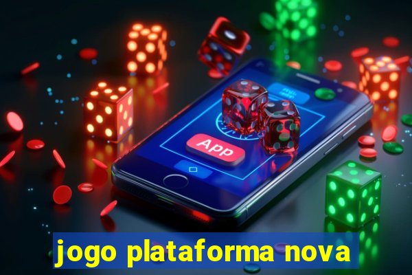 jogo plataforma nova